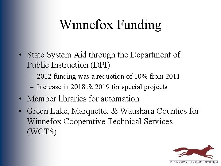 Winnefox Funding • State System Aid through the Department of Public Instruction (DPI) –