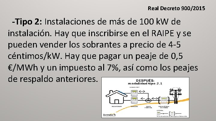 Real Decreto 900/2015 -Tipo 2: Instalaciones de más de 100 k. W de instalación.
