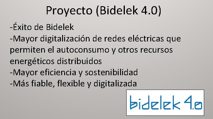 Proyecto (Bidelek 4. 0) -Éxito de Bidelek -Mayor digitalización de redes eléctricas que permiten