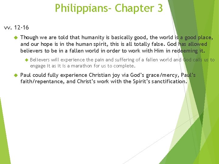 Philippians- Chapter 3 vv. 12 -16 Though we are told that humanity is basically