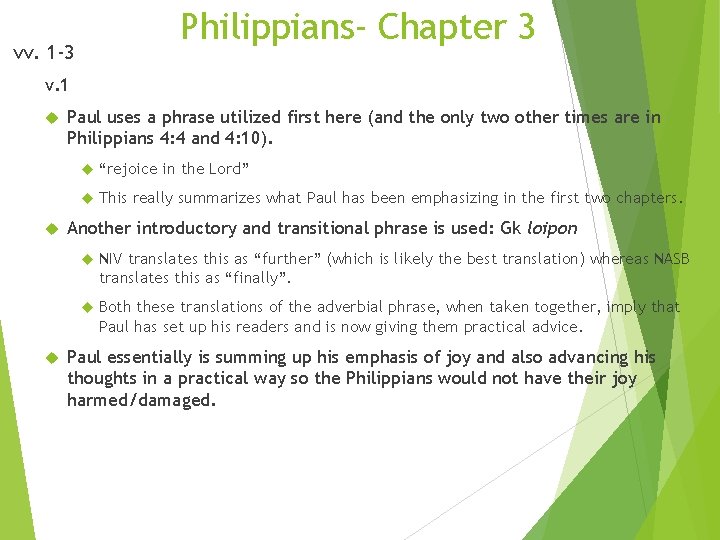 Philippians- Chapter 3 vv. 1 -3 v. 1 Paul uses a phrase utilized first