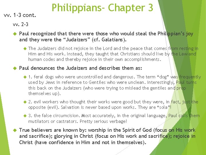 vv. 1 -3 cont. Philippians- Chapter 3 vv. 2 -3 Paul recognized that there