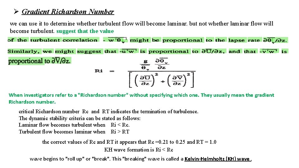 Ø Gradient Richardson Number we can use it to determine whether turbulent flow will