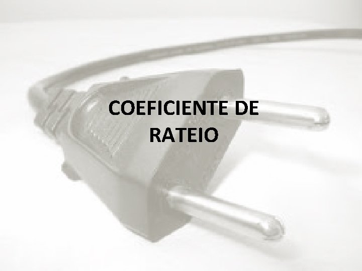 COEFICIENTE DE RATEIO 