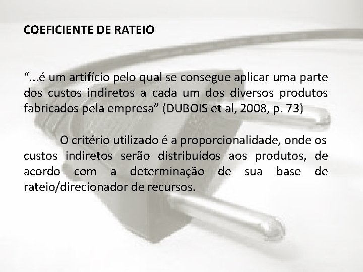 COEFICIENTE DE RATEIO “. . . é um artifício pelo qual se consegue aplicar