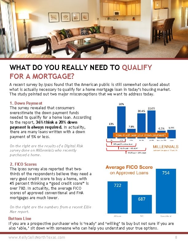 WHAT DO YOU REALLY NEED TO QUALIFY FOR A MORTGAGE? A recent survey by