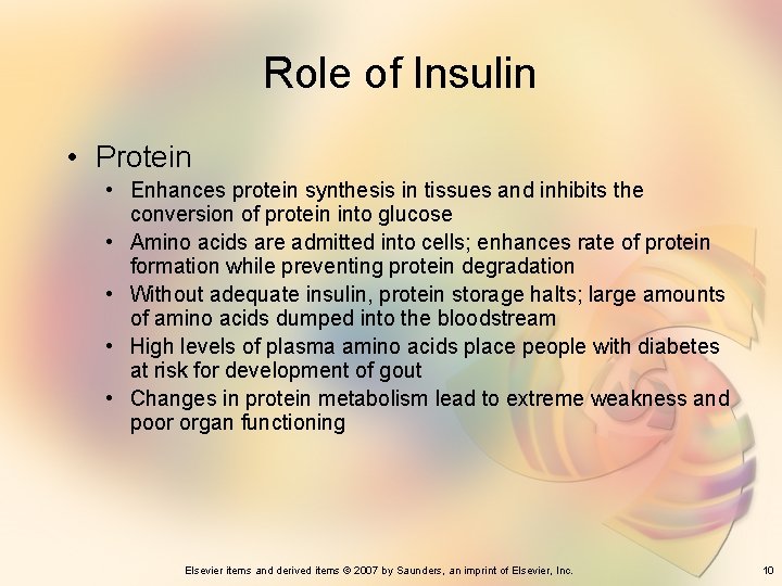 Role of Insulin • Protein • Enhances protein synthesis in tissues and inhibits the