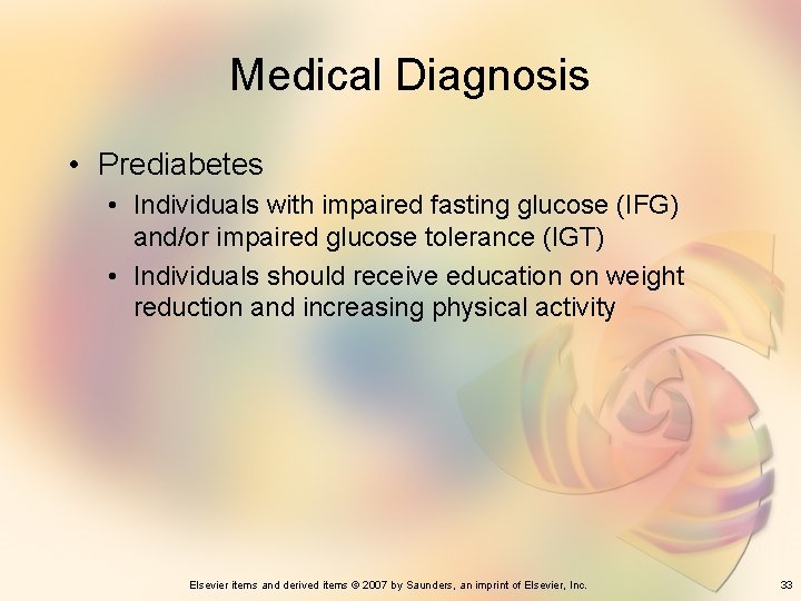 Medical Diagnosis • Prediabetes • Individuals with impaired fasting glucose (IFG) and/or impaired glucose