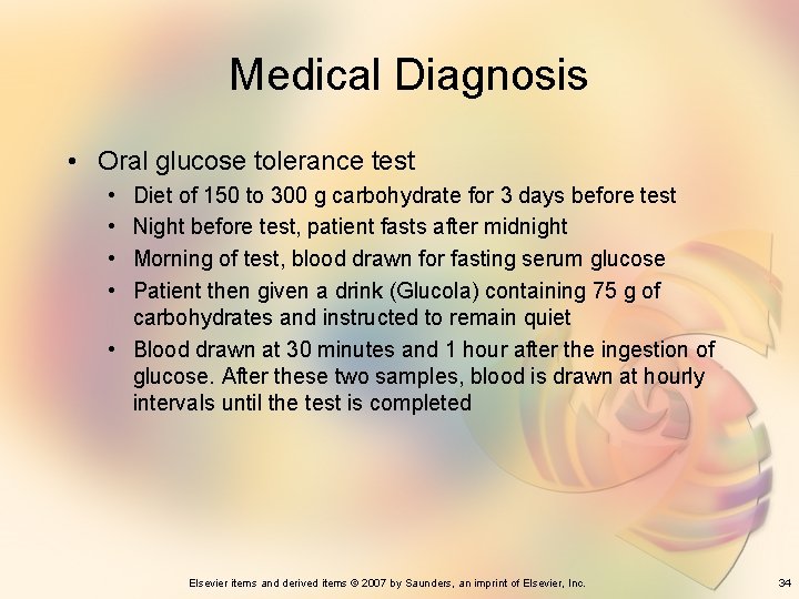 Medical Diagnosis • Oral glucose tolerance test • • Diet of 150 to 300