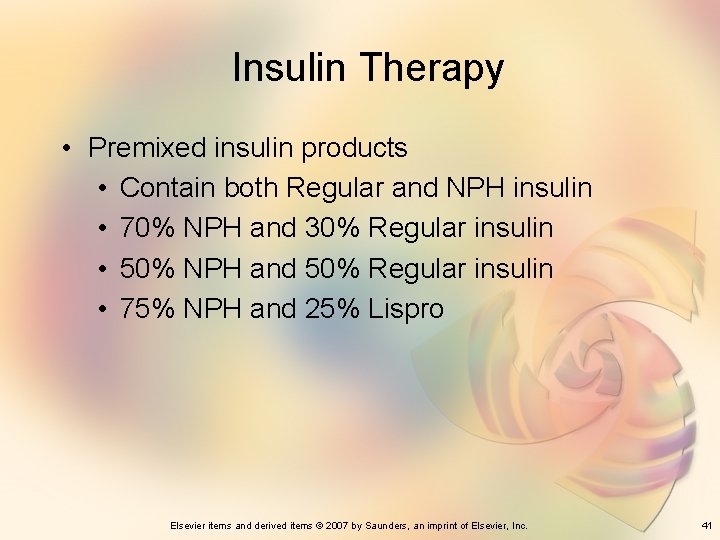 Insulin Therapy • Premixed insulin products • Contain both Regular and NPH insulin •