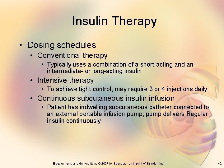 Insulin Therapy • Dosing schedules • Conventional therapy • Typically uses a combination of