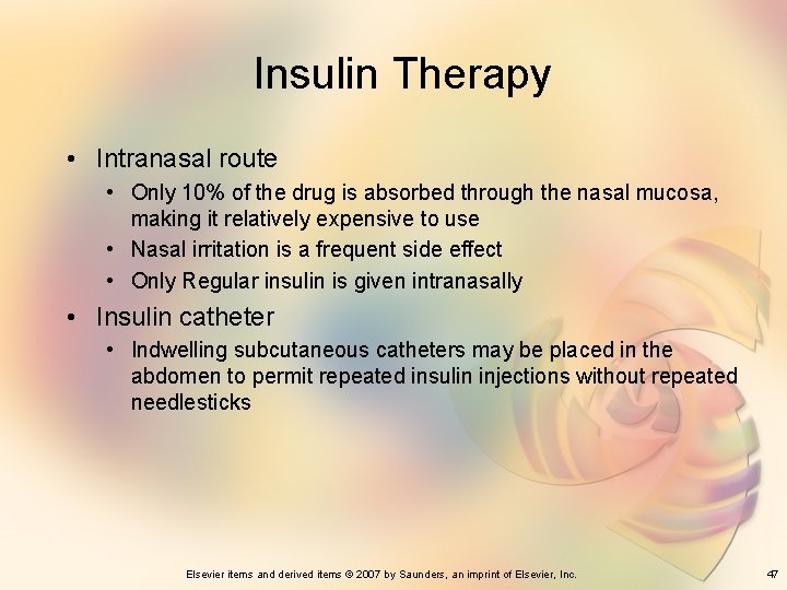 Insulin Therapy • Intranasal route • Only 10% of the drug is absorbed through