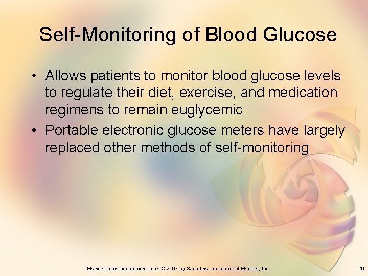 Self-Monitoring of Blood Glucose • Allows patients to monitor blood glucose levels to regulate