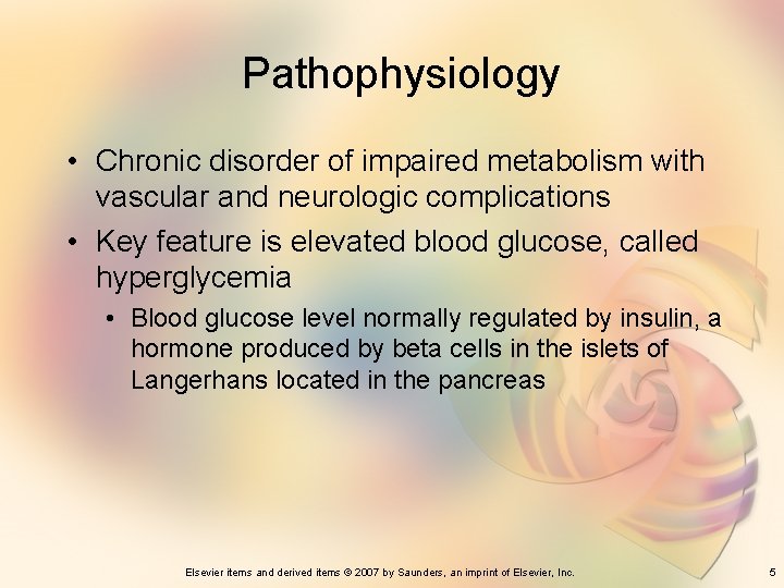 Pathophysiology • Chronic disorder of impaired metabolism with vascular and neurologic complications • Key