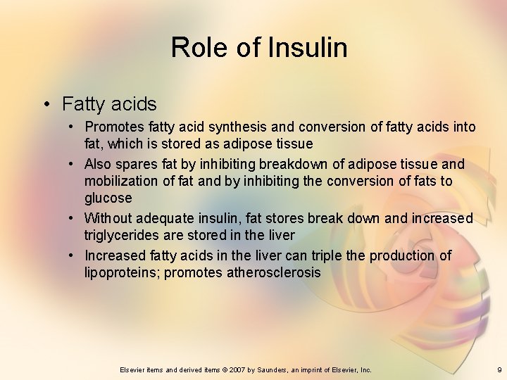 Role of Insulin • Fatty acids • Promotes fatty acid synthesis and conversion of