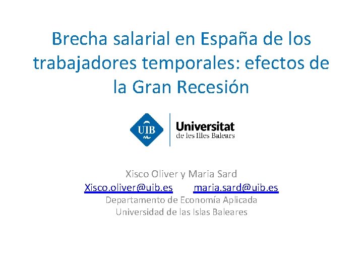 Brecha salarial en España de los trabajadores temporales: efectos de la Gran Recesión Xisco