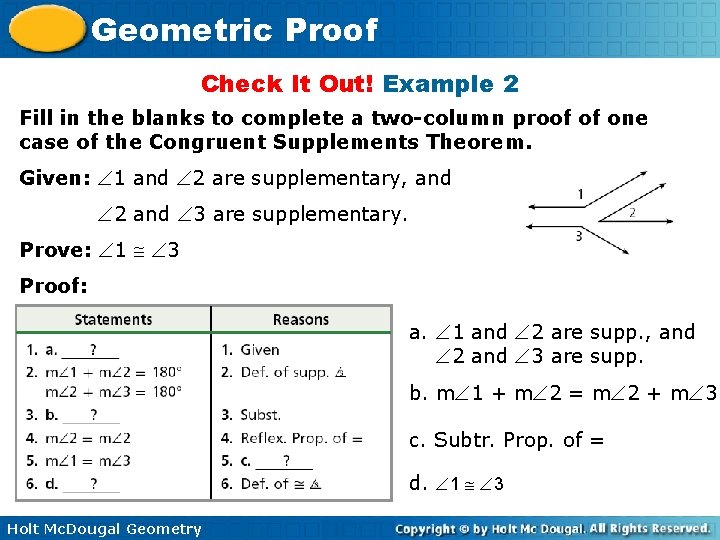 Geometric Proof Check It Out! Example 2 Fill in the blanks to complete a