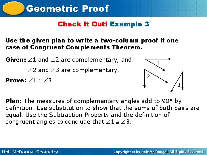 Geometric Proof Check It Out! Example 3 Use the given plan to write a
