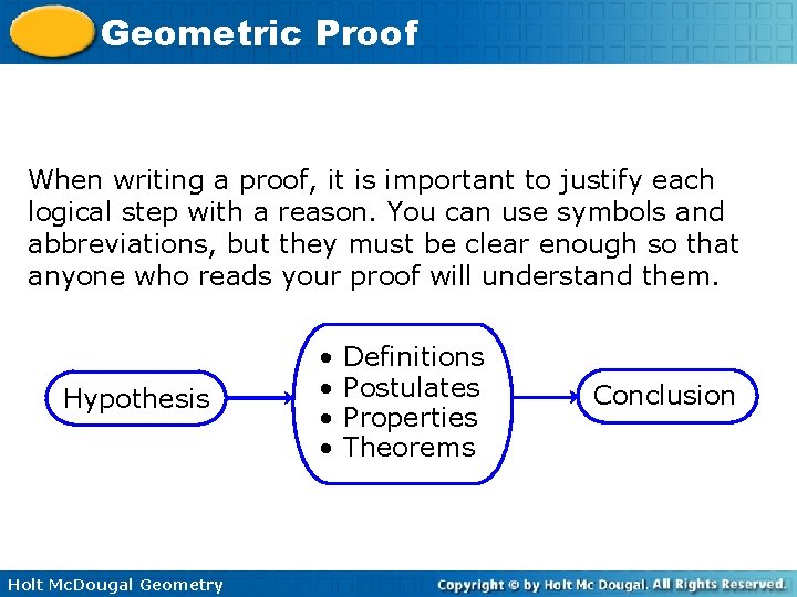 Geometric Proof When writing a proof, it is important to justify each logical step