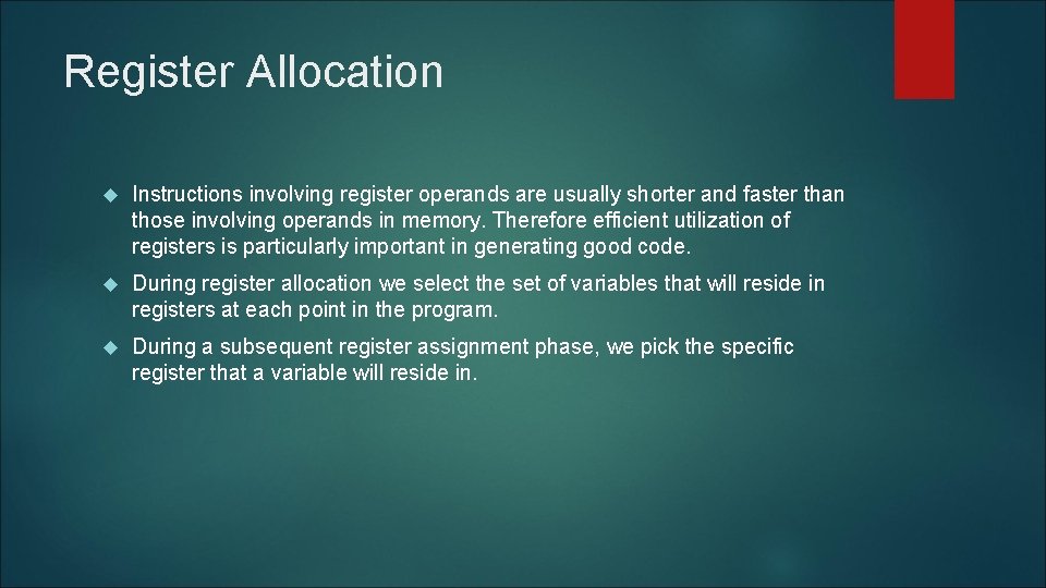 Register Allocation Instructions involving register operands are usually shorter and faster than those involving Register Allocation Instructions involving register operands are usually shorter and faster than those involving