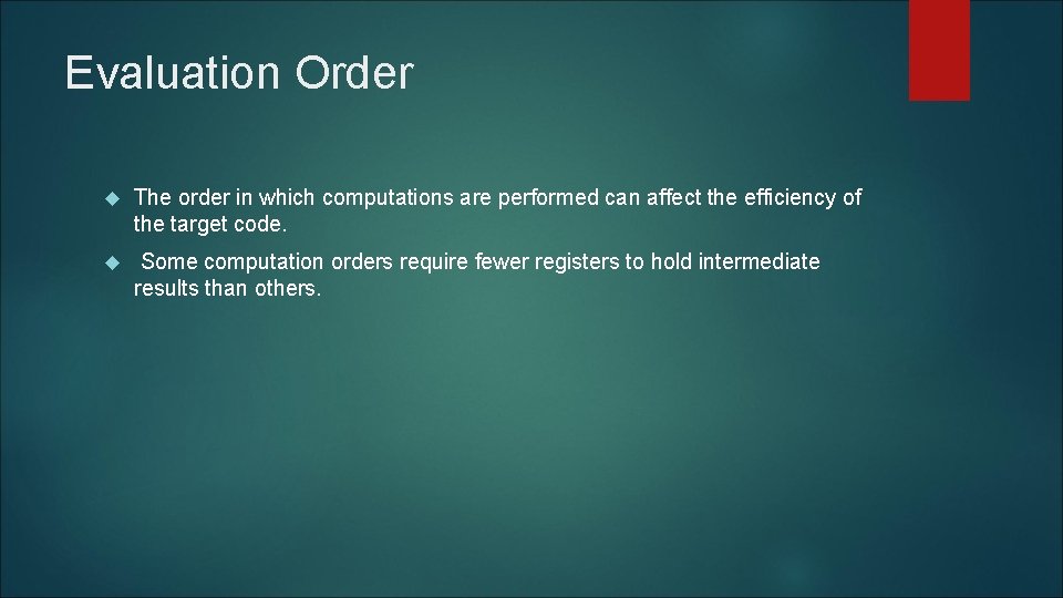 Evaluation Order The order in which computations are performed can affect the efficiency of Evaluation Order The order in which computations are performed can affect the efficiency of