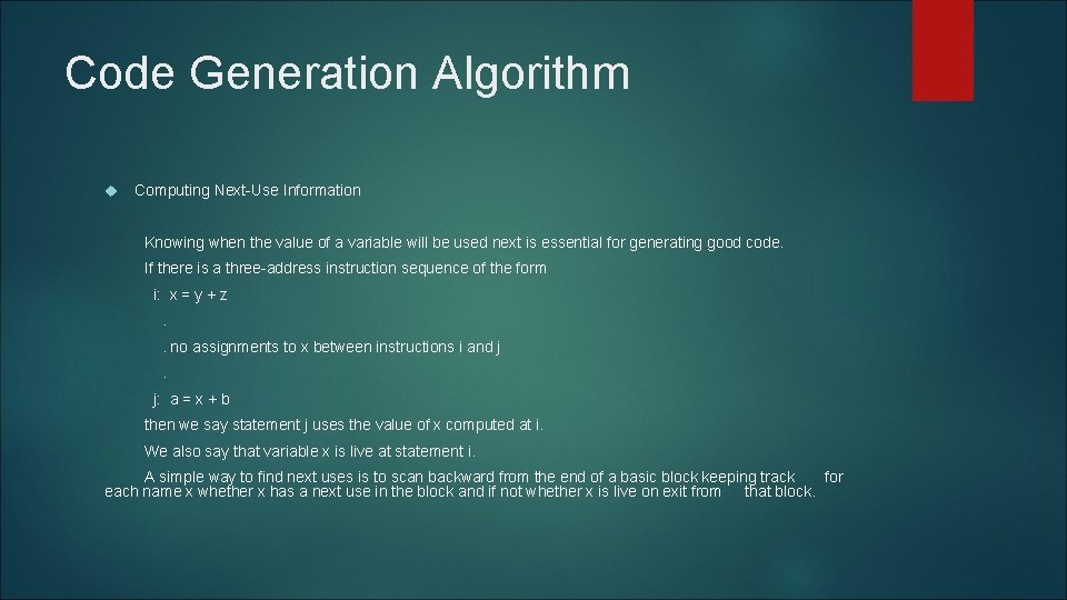 Code Generation Algorithm Computing Next-Use Information Knowing when the value of a variable will Code Generation Algorithm Computing Next-Use Information Knowing when the value of a variable will