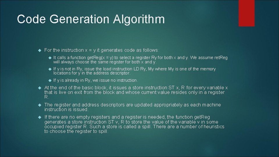 Code Generation Algorithm For the instruction x = y it generates code as follows: Code Generation Algorithm For the instruction x = y it generates code as follows: