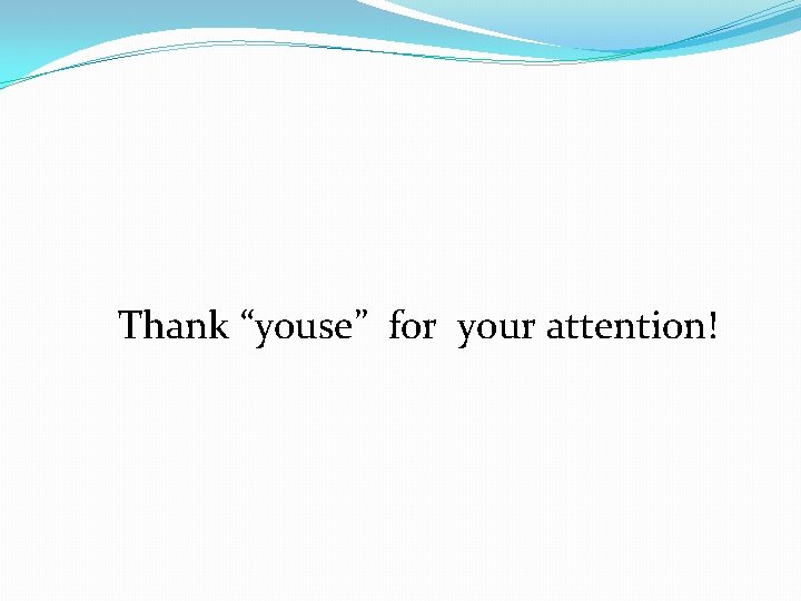 Thank “youse” for your attention! 