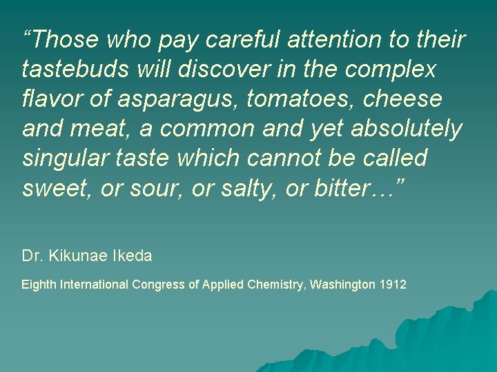 “Those who pay careful attention to their tastebuds will discover in the complex flavor