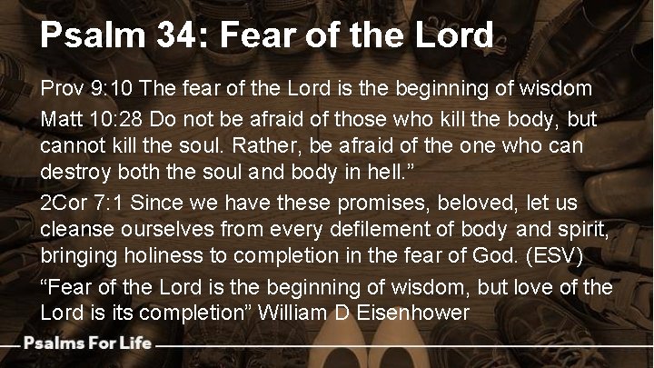 Psalm 34: Fear of the Lord Prov 9: 10 The fear of the Lord