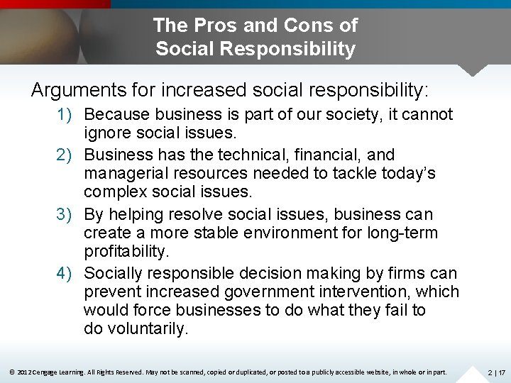 The Pros and Cons of Social Responsibility Arguments for increased social responsibility: 1) Because