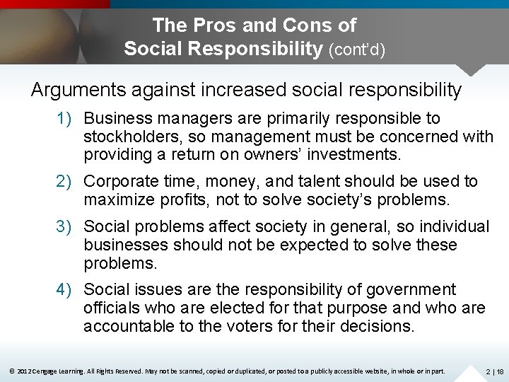 The Pros and Cons of Social Responsibility (cont’d) Arguments against increased social responsibility 1)