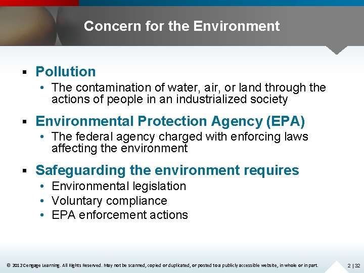 Concern for the Environment § Pollution • The contamination of water, air, or land