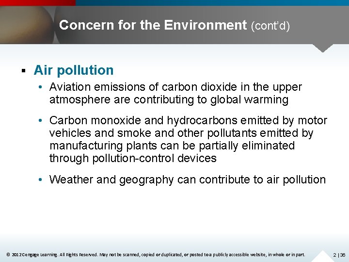 Concern for the Environment (cont’d) § Air pollution • Aviation emissions of carbon dioxide