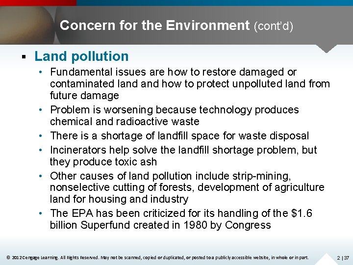 Concern for the Environment (cont’d) § Land pollution • Fundamental issues are how to