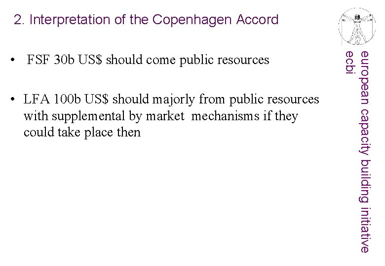 2. Interpretation of the Copenhagen Accord • LFA 100 b US$ should majorly from