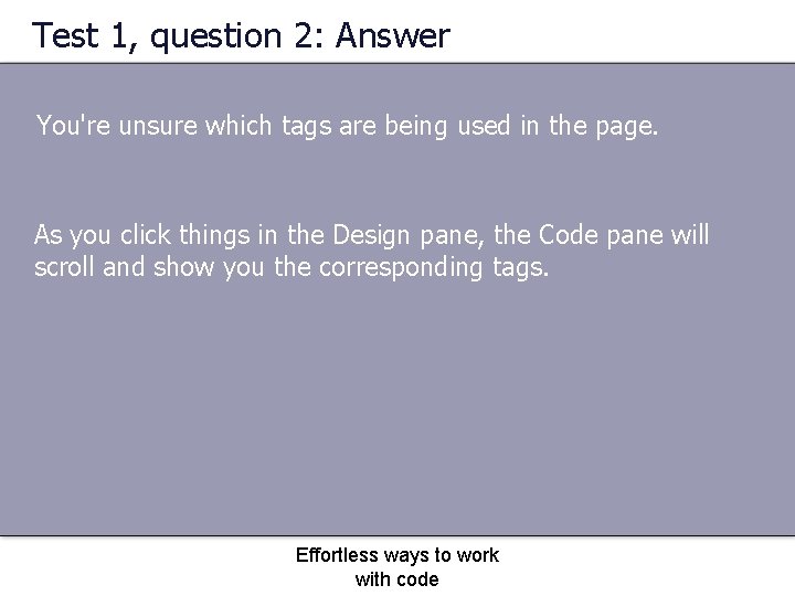 Test 1, question 2: Answer You're unsure which tags are being used in the