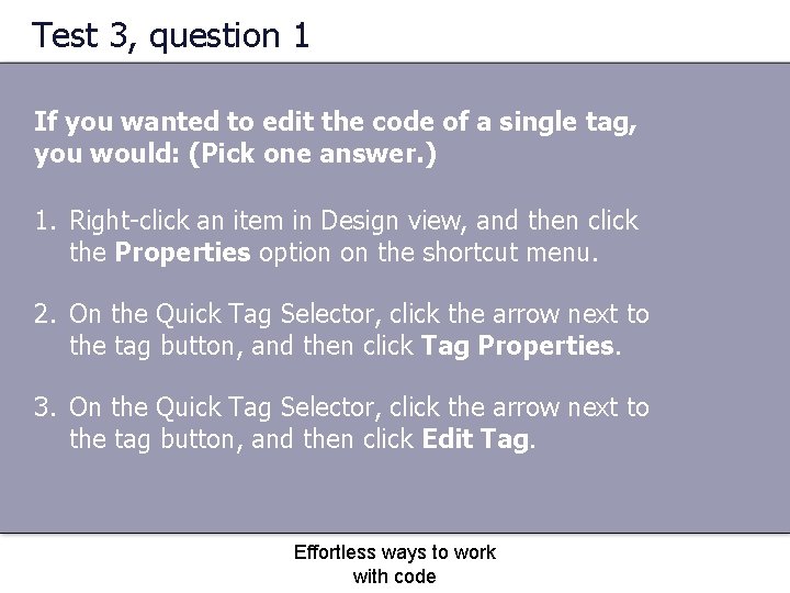 Test 3, question 1 If you wanted to edit the code of a single