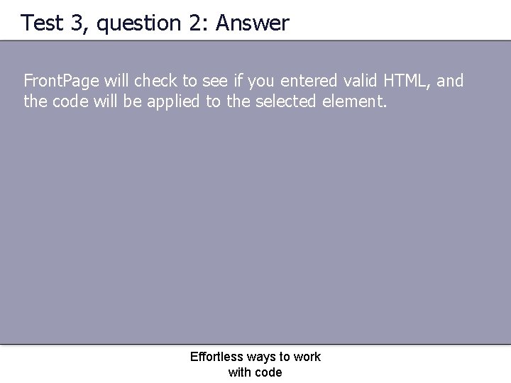 Test 3, question 2: Answer Front. Page will check to see if you entered