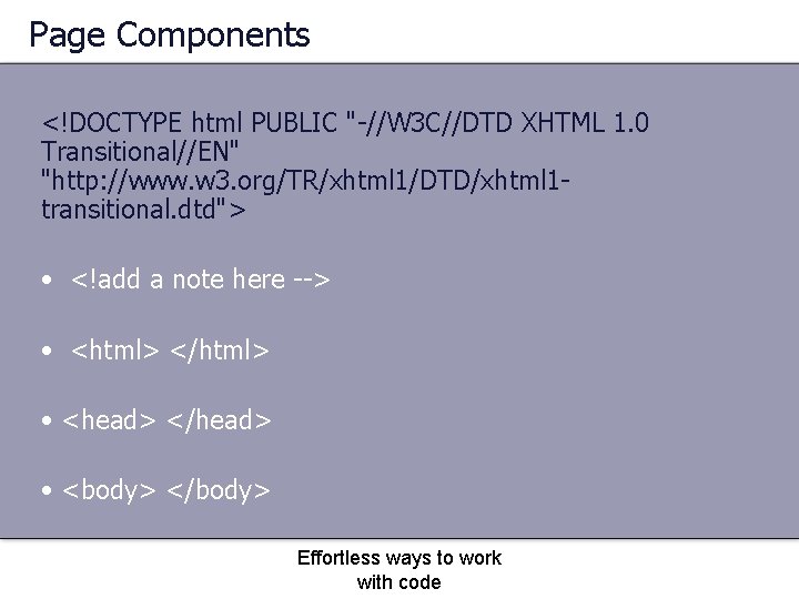 Page Components <!DOCTYPE html PUBLIC "-//W 3 C//DTD XHTML 1. 0 Transitional//EN" "http: //www.