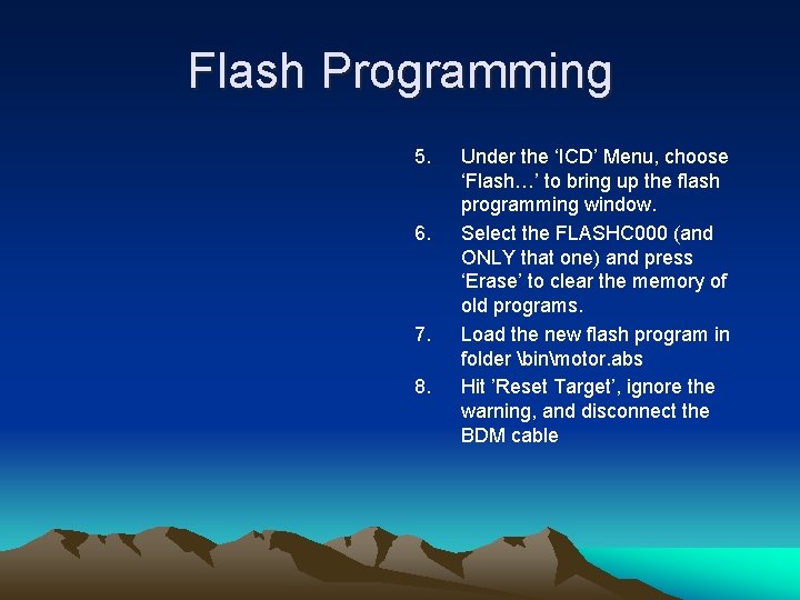 Flash Programming 5. 6. 7. 8. Under the ‘ICD’ Menu, choose ‘Flash…’ to bring