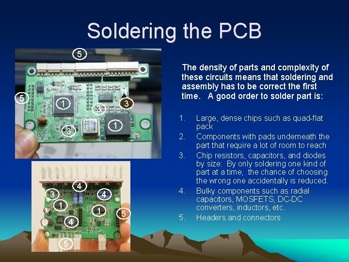 Soldering the PCB 5 5 1 3 3 1. 1 3 The density of