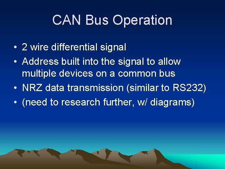 CAN Bus Operation • 2 wire differential signal • Address built into the signal