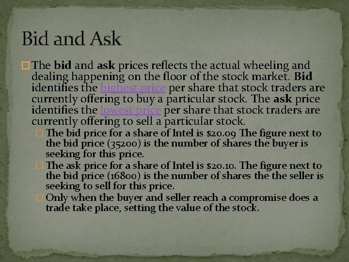 Bid and Ask � The bid and ask prices reflects the actual wheeling and