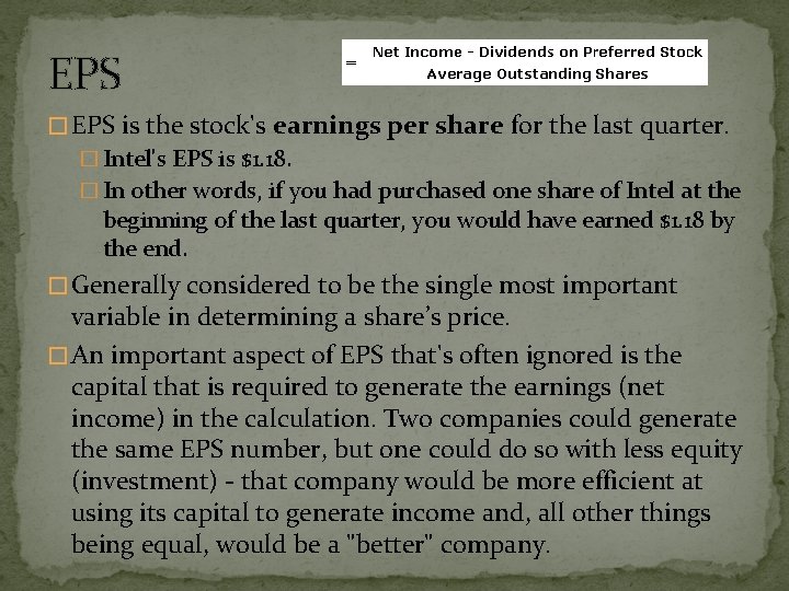 EPS � EPS is the stock's earnings per share for the last quarter. �