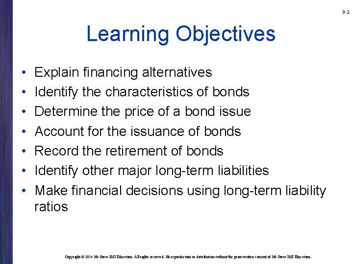 9 -2 Learning Objectives • • Explain financing alternatives Identify the characteristics of bonds