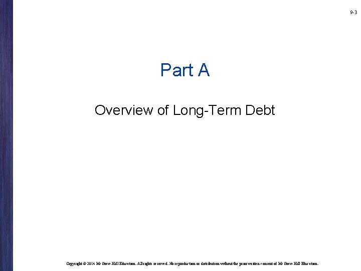 9 -3 Part A Overview of Long-Term Debt Copyright © 2014 Mc. Graw-Hill Education.