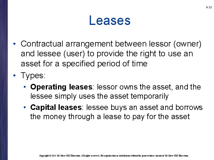 9 -35 Leases • Contractual arrangement between lessor (owner) and lessee (user) to provide