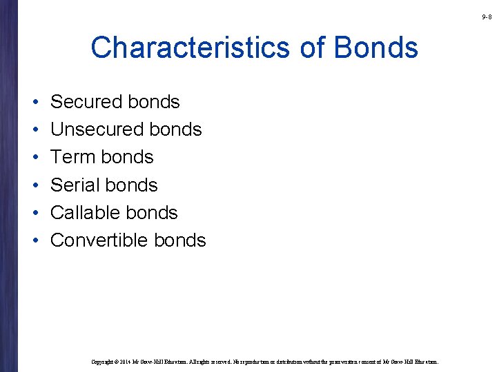 9 -8 Characteristics of Bonds • • • Secured bonds Unsecured bonds Term bonds