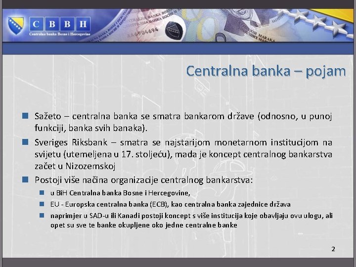 Centralna banka – pojam n Sažeto – centralna banka se smatra bankarom države (odnosno,